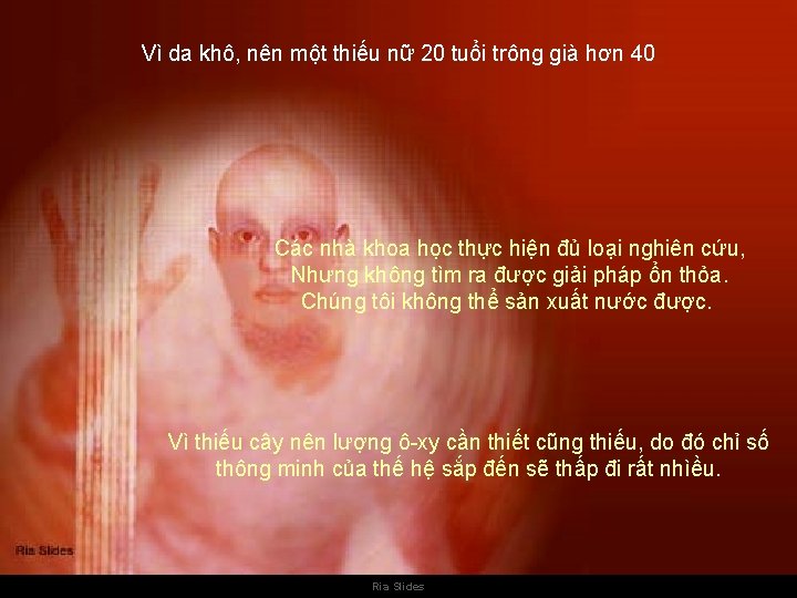 Vì da khô, nên một thiếu nữ 20 tuổi trông già hơn 40 Các
