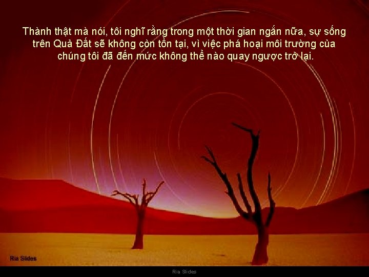 Thành thật mà nói, tôi nghĩ rằng trong một thời gian ngắn nữa, sự