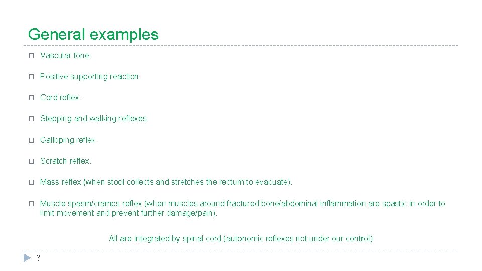 General examples � Vascular tone. � Positive supporting reaction. � Cord reflex. � Stepping