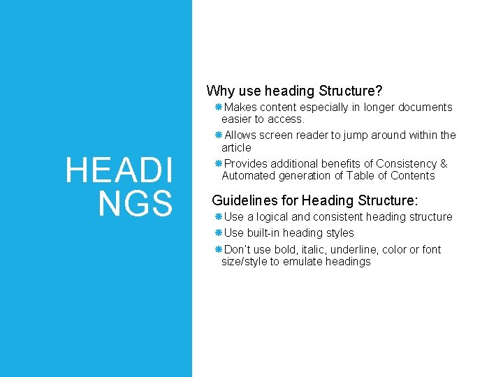 Why use heading Structure? HEADI NGS Makes content especially in longer documents easier to