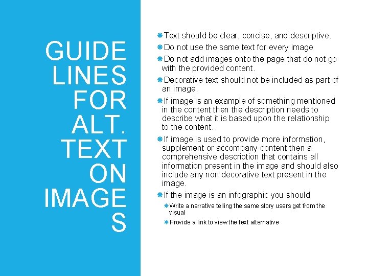 GUIDE LINES FOR ALT. TEXT ON IMAGE S Text should be clear, concise, and