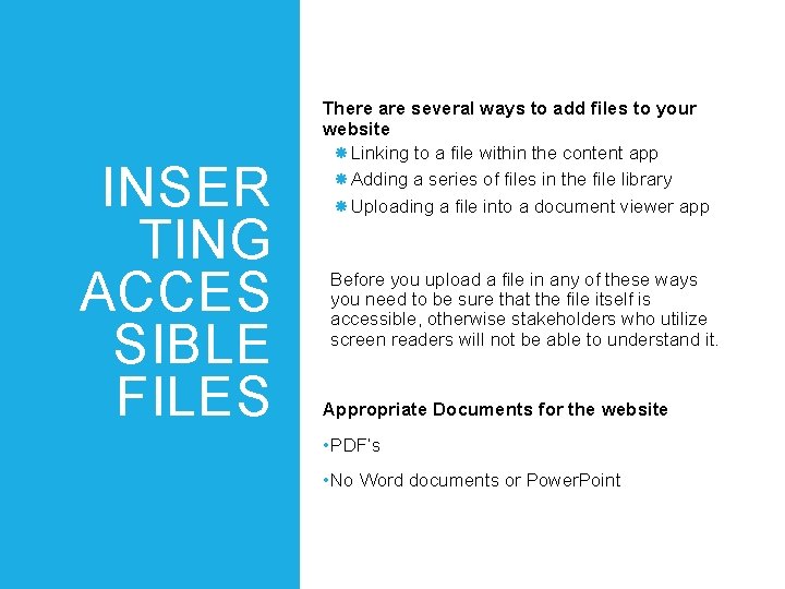 INSER TING ACCES SIBLE FILES There are several ways to add files to your
