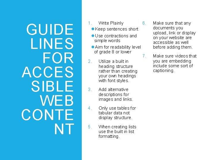GUIDE LINES FOR ACCES SIBLE WEB CONTE NT 1. Write Plainly 6. Keep sentences