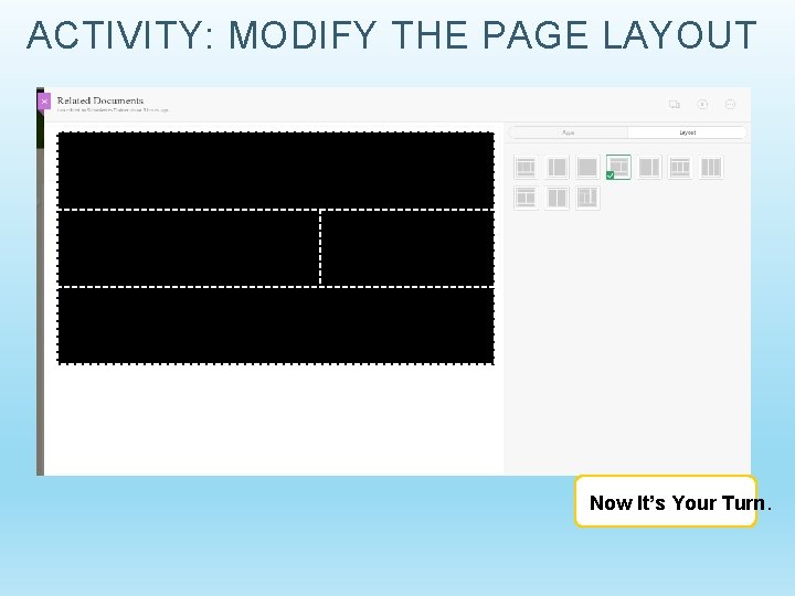 ACTIVITY: MODIFY THE PAGE LAYOUT Now It’s Your Turn. 