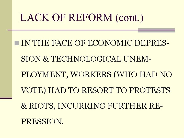 LACK OF REFORM (cont. ) IN THE FACE OF ECONOMIC DEPRES- SION & TECHNOLOGICAL