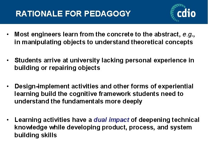RATIONALE FOR PEDAGOGY • Most engineers learn from the concrete to the abstract, e.