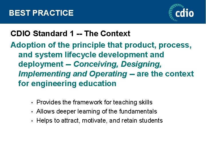 BEST PRACTICE CDIO Standard 1 -- The Context Adoption of the principle that product,