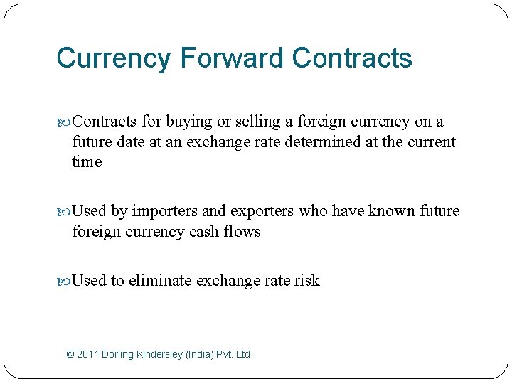 Currency Forward Contracts for buying or selling a foreign currency on a future date