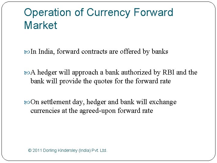 Operation of Currency Forward Market In India, forward contracts are offered by banks A