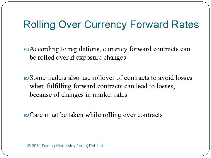 Rolling Over Currency Forward Rates According to regulations, currency forward contracts can be rolled