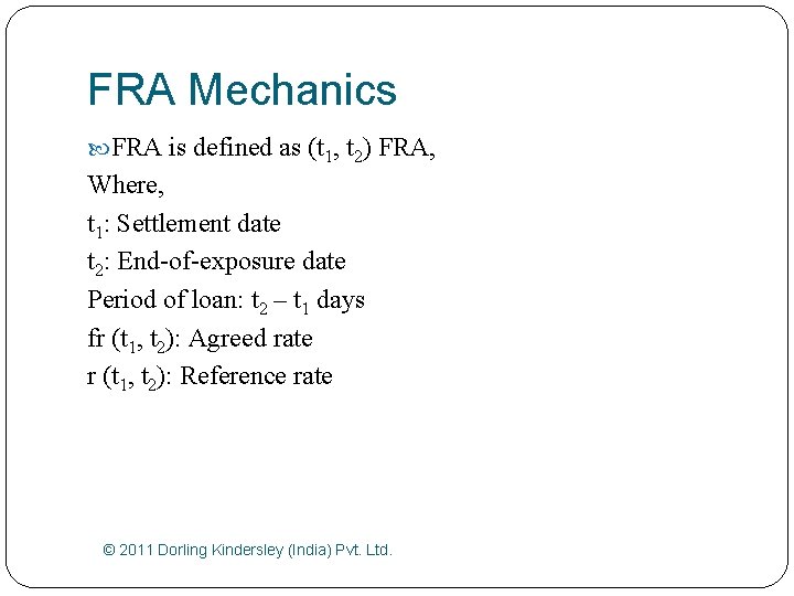 FRA Mechanics FRA is defined as (t 1, t 2) FRA, Where, t 1: