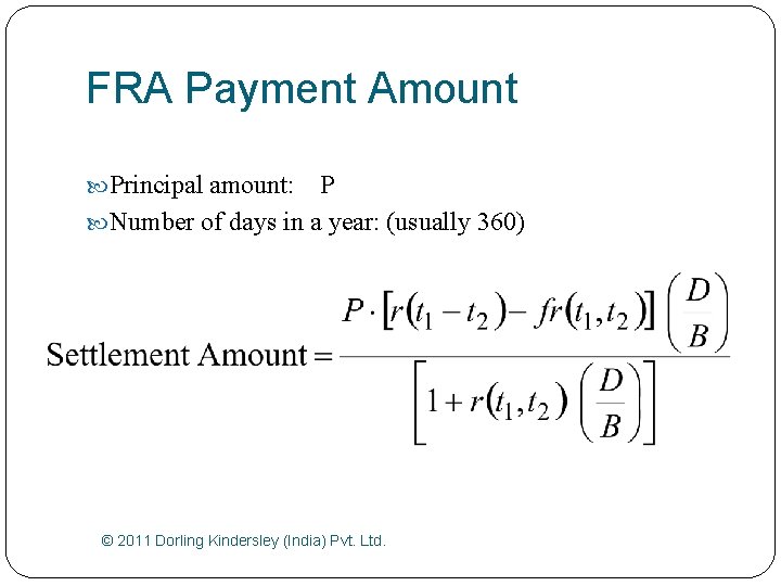 FRA Payment Amount Principal amount: P Number of days in a year: (usually 360)