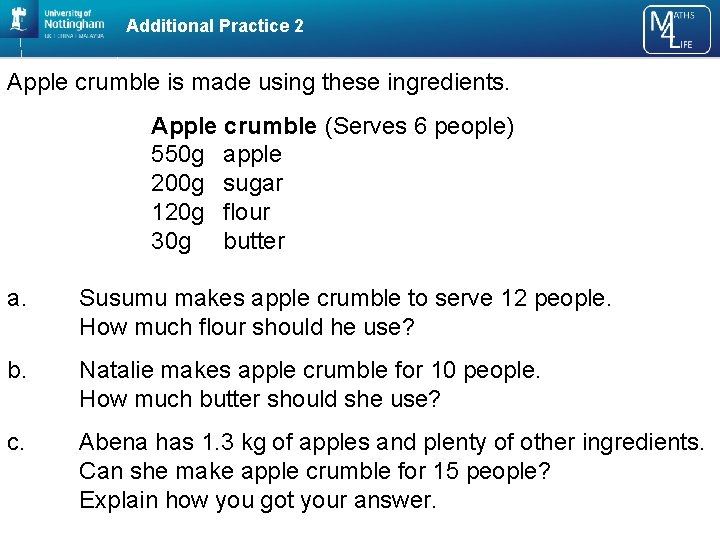 Additional Practice 2 Apple crumble is made using these ingredients. Apple crumble (Serves 6