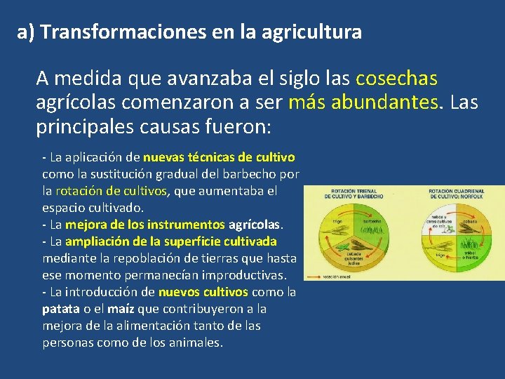 a) Transformaciones en la agricultura A medida que avanzaba el siglo las cosechas agrícolas