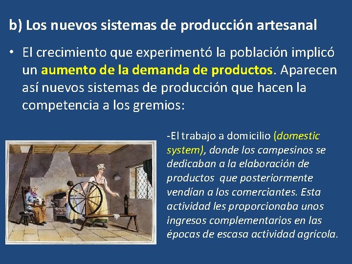 b) Los nuevos sistemas de producción artesanal • El crecimiento que experimentó la población