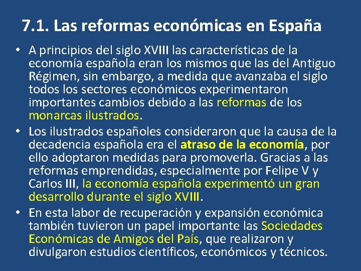 7. 1. Las reformas económicas en España • A principios del siglo XVIII las