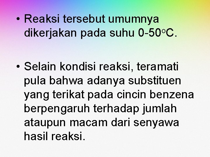 • Reaksi tersebut umumnya dikerjakan pada suhu 0 -50 o. C. • Selain • Reaksi tersebut umumnya dikerjakan pada suhu 0 -50 o. C. • Selain