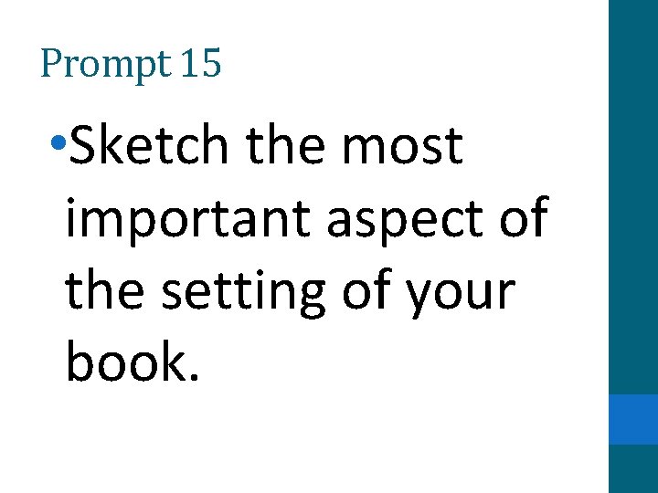 Prompt 15 • Sketch the most important aspect of the setting of your book.