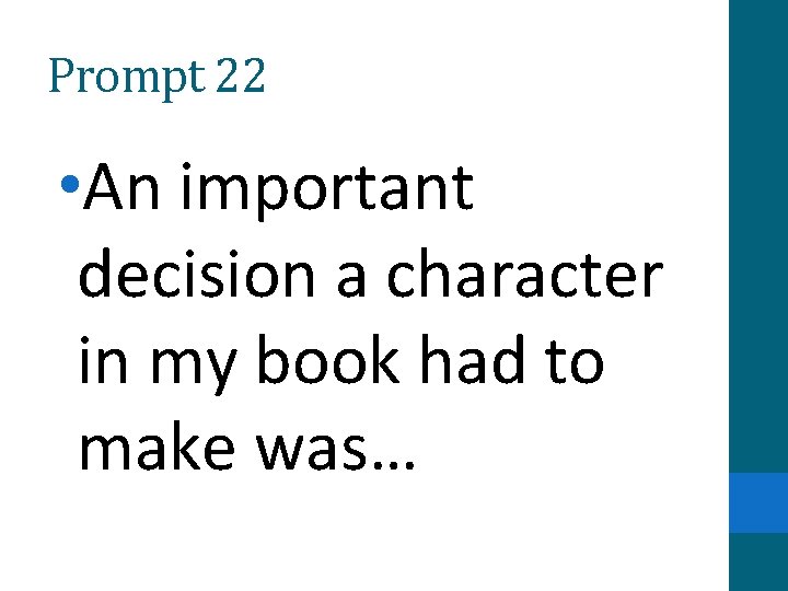 Prompt 22 • An important decision a character in my book had to make