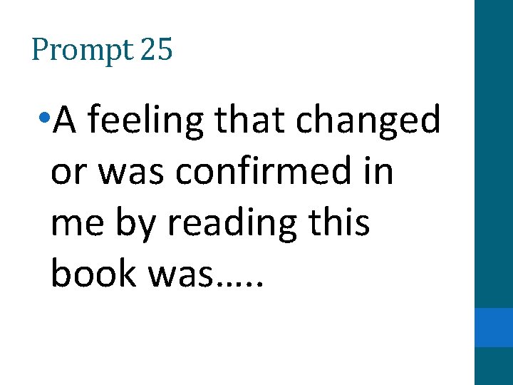 Prompt 25 • A feeling that changed or was confirmed in me by reading