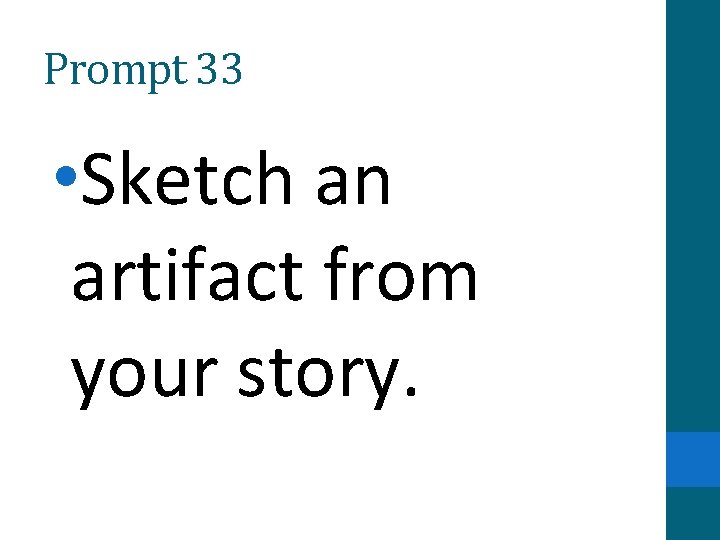 Prompt 33 • Sketch an artifact from your story. 