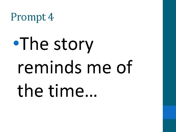 Prompt 4 • The story reminds me of the time… 