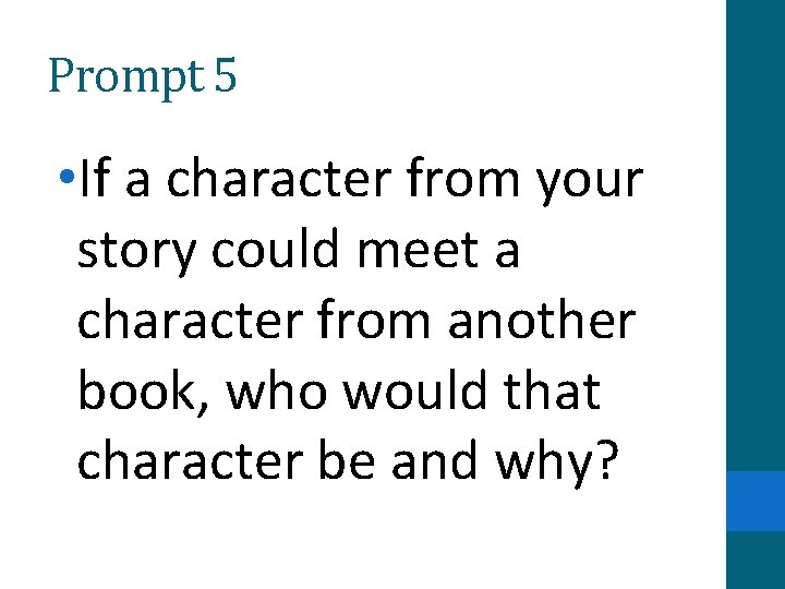 Prompt 5 • If a character from your story could meet a character from