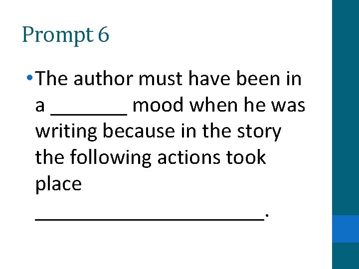 Prompt 6 • The author must have been in a _______ mood when he