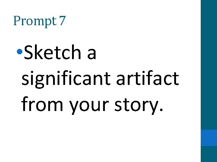 Prompt 7 • Sketch a significant artifact from your story. 