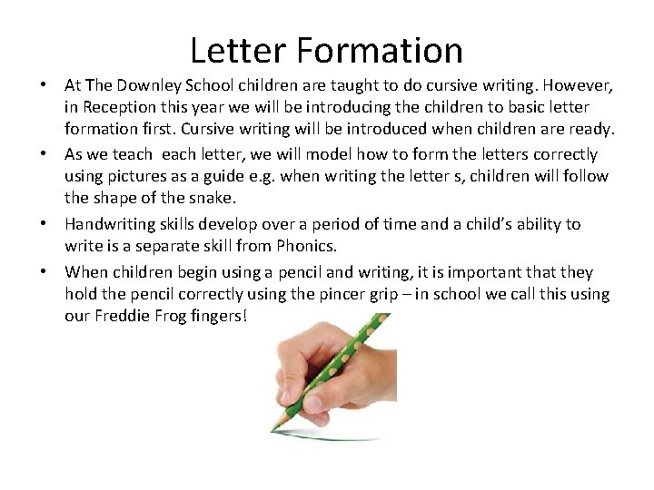 Letter Formation • At The Downley School children are taught to do cursive writing.