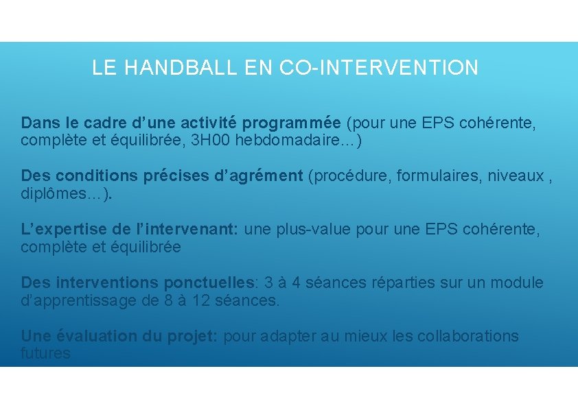 LE HANDBALL EN CO-INTERVENTION Dans le cadre d’une activité programmée (pour une EPS cohérente,