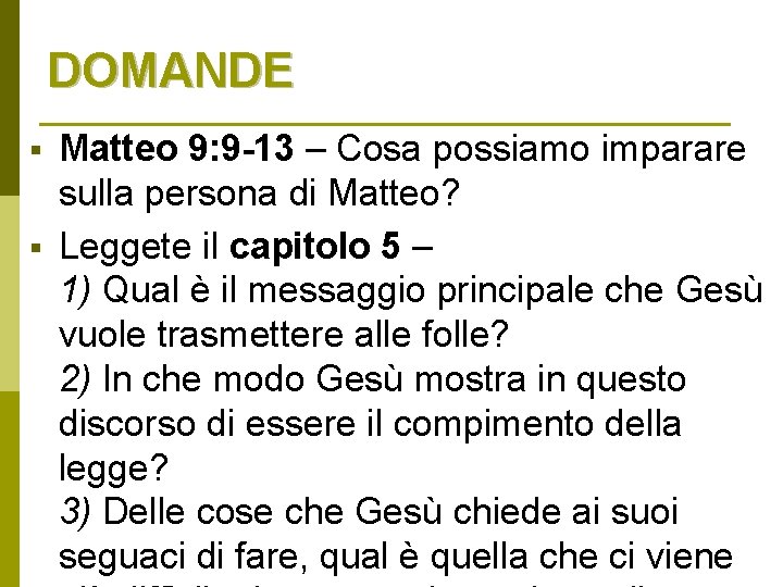 DOMANDE § § Matteo 9: 9 -13 – Cosa possiamo imparare sulla persona di