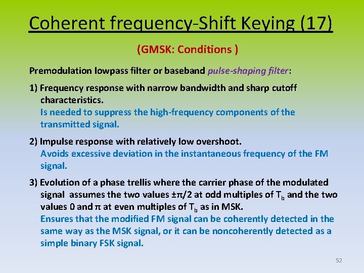 Coherent frequency-Shift Keying (17) (GMSK: Conditions ) Premodulation lowpass filter or baseband pulse-shaping filter: