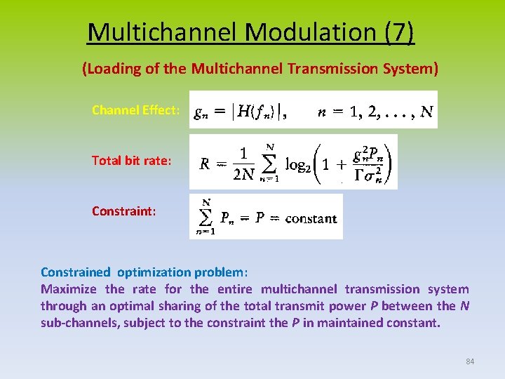 Multichannel Modulation (7) (Loading of the Multichannel Transmission System) Channel Effect: Total bit rate:
