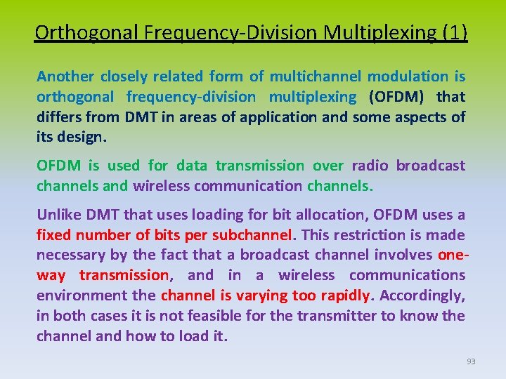 Orthogonal Frequency-Division Multiplexing (1) Another closely related form of multichannel modulation is orthogonal frequency-division