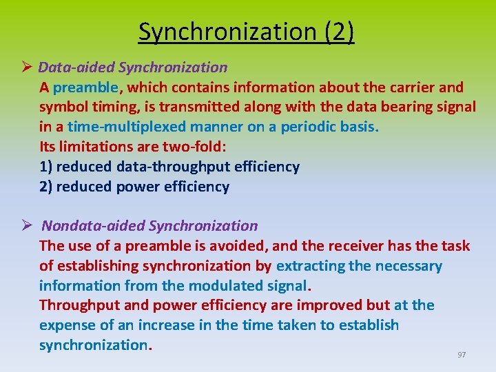 Synchronization (2) Ø Data-aided Synchronization A preamble, which contains information about the carrier and