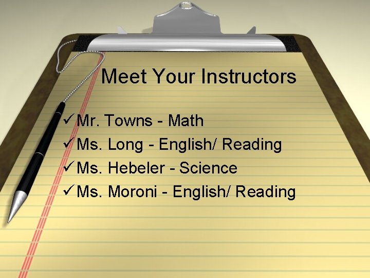 Meet Your Instructors ü Mr. Towns - Math ü Ms. Long - English/ Reading