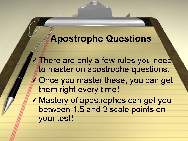Apostrophe Questions ü There are only a few rules you need to master on