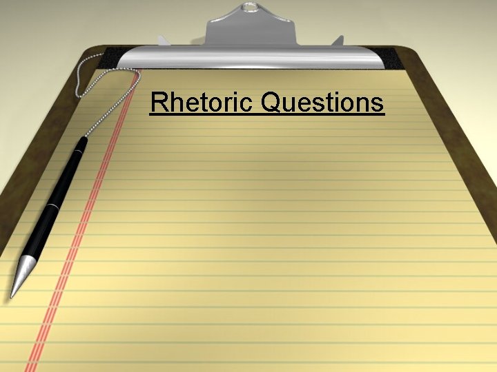 Rhetoric Questions 