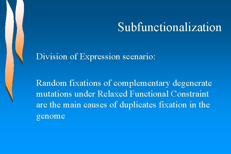 Subfunctionalization Division of Expression scenario: Random fixations of complementary degenerate mutations under Relaxed Functional