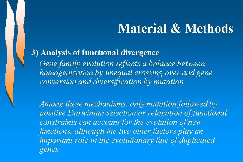 Material & Methods 3) Analysis of functional divergence Gene family evolution reflects a balance