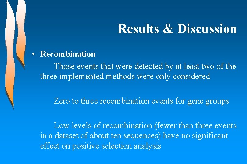 Results & Discussion • Recombination Those events that were detected by at least two