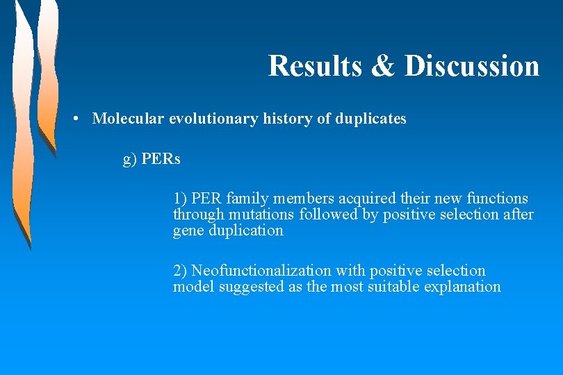 Results & Discussion • Molecular evolutionary history of duplicates g) PERs 1) PER family