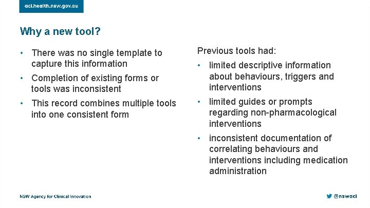 Why a new tool? • There was no single template to capture this information