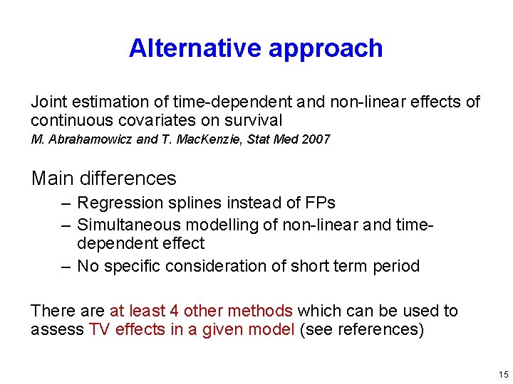 Alternative approach Joint estimation of time-dependent and non-linear effects of continuous covariates on survival