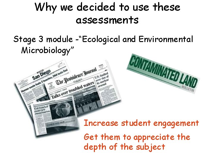Why we decided to use these assessments Stage 3 module -“Ecological and Environmental Microbiology”