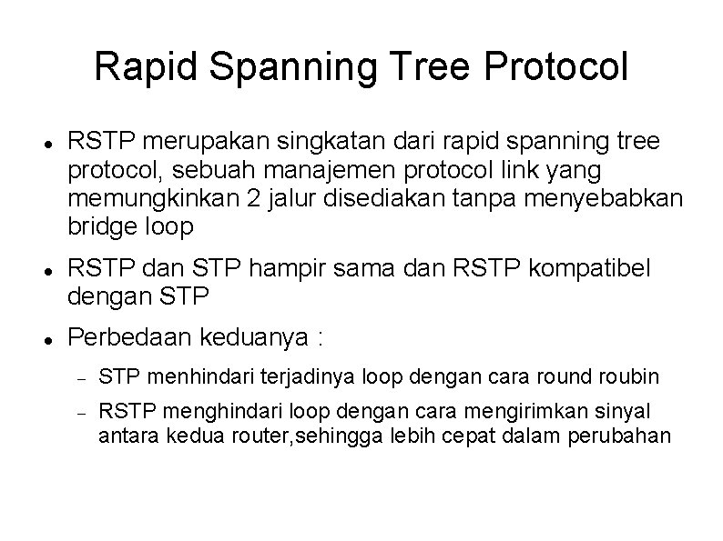 Rapid Spanning Tree Protocol RSTP merupakan singkatan dari rapid spanning tree protocol, sebuah manajemen