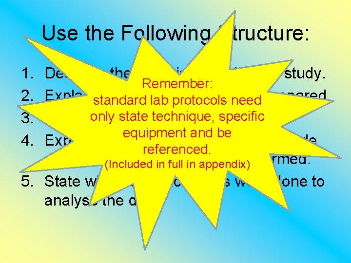 Use the Following Structure: 1. 2. 3. 4. Describe the materials used in the