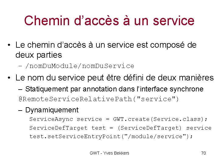 Chemin d’accès à un service • Le chemin d’accès à un service est composé