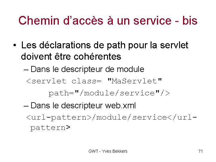 Chemin d’accès à un service - bis • Les déclarations de path pour la